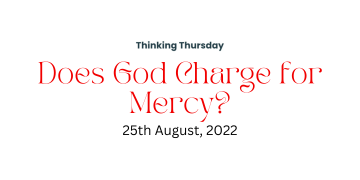Does God Charge for Mercy?
