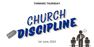 Church Discipline (Part 1)