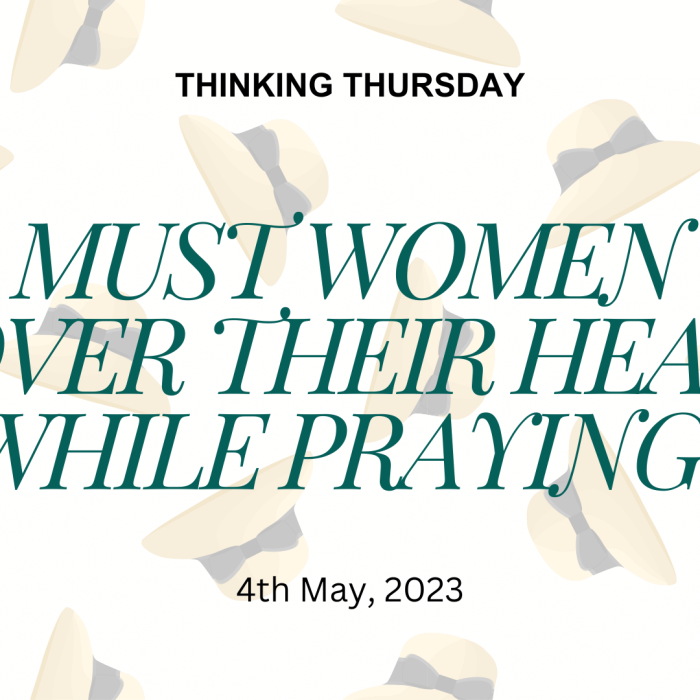 Must Women Cover their Heads While Praying? (Part 1)