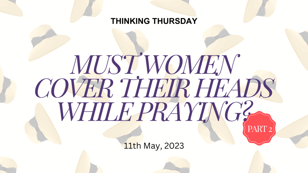 Must Women Cover their Heads While Praying? (Part 2)