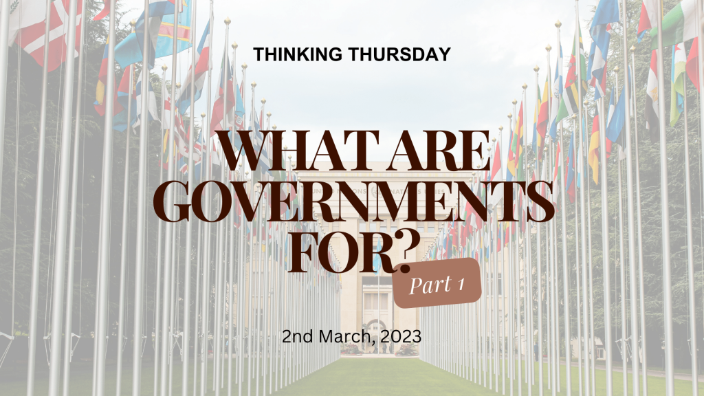 What are Governments For (Part 1)?