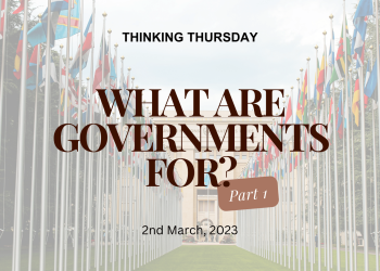 What are Governments For (Part 1)?