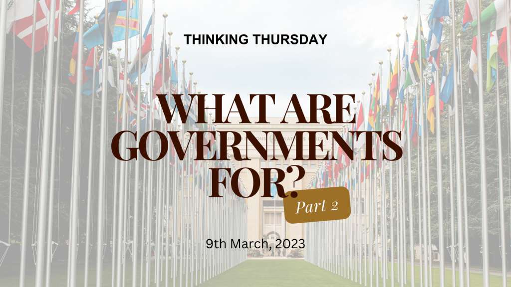 What are Governments For (Part 2)?