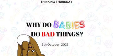 Why do Babies do Bad Things?