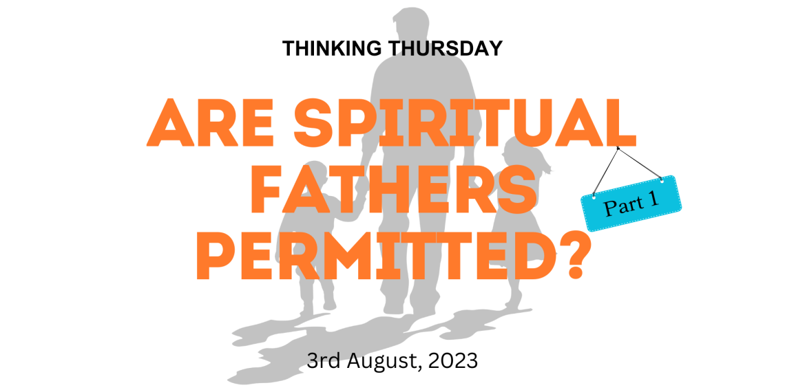 Are Spiritual Fathers Permitted? (Part 1)