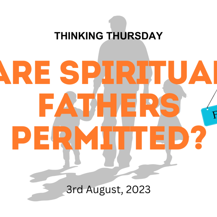 Are Spiritual Fathers Permitted? (Part 1)