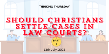 Should Christians Settle Cases in Law Courts? (Part 1)