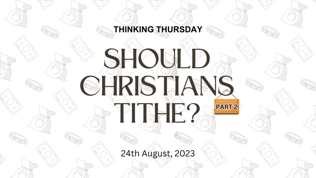 Should Christians Tithe? (Part 2)