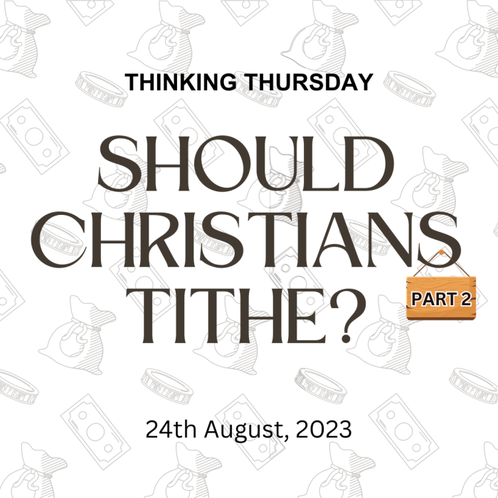 Should Christians Tithe? (Part 2)
