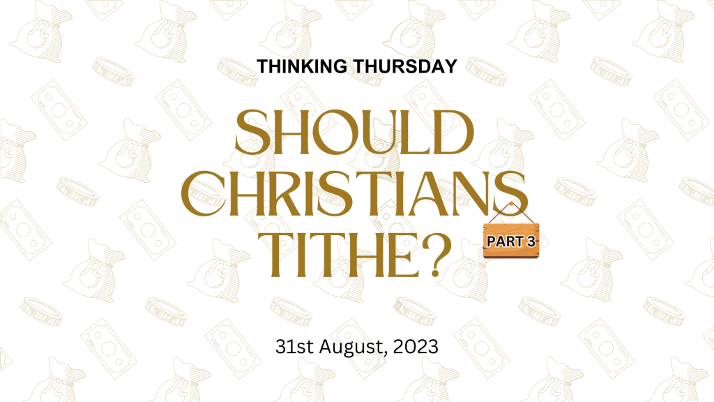 Should Christians Tithe? (Part 3)