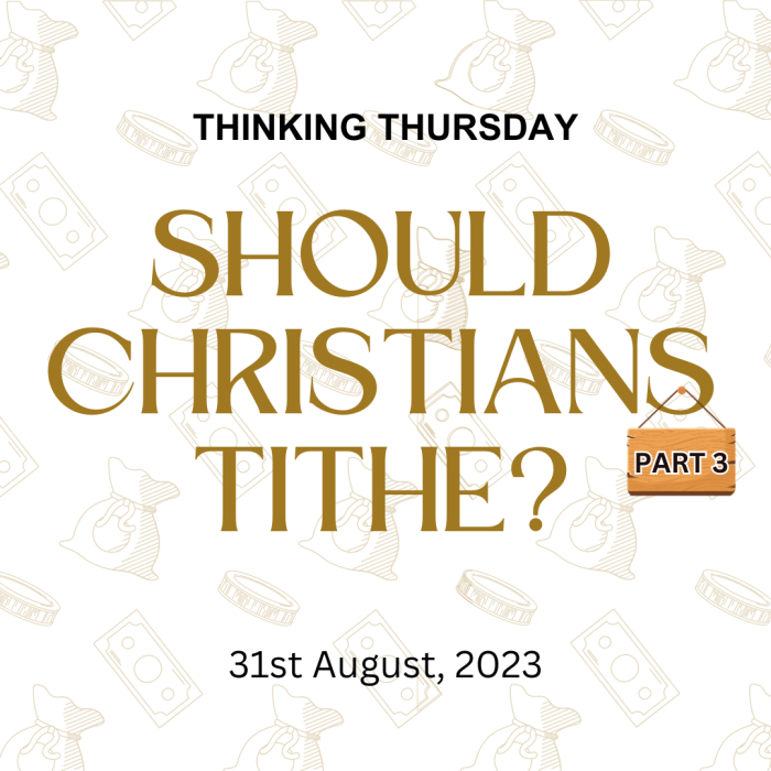 Should Christians Tithe? (Part 3)