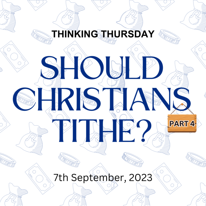 Should Christians Tithe? (Part 4)