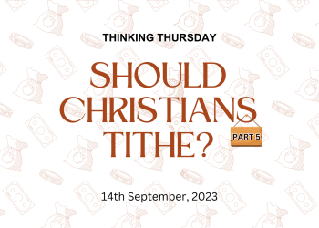 Should Christians Tithe? (Part 5)