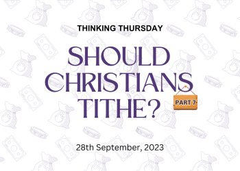 Should Christians Tithe? (Part 7)