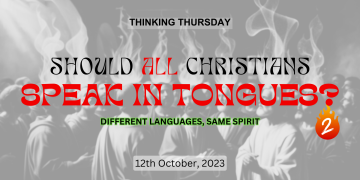 Should All Christians Speak in Tongues (Part 2)?