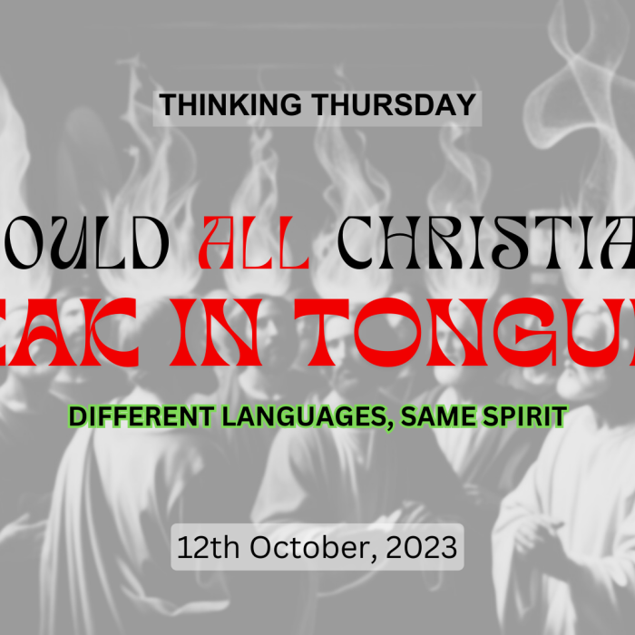 Should All Christians Speak in Tongues (Part 2)?