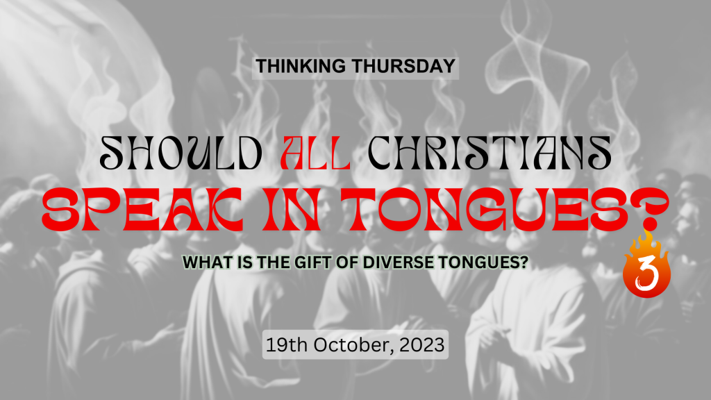 Should All Christians Speak in Tongues (Part 3)?