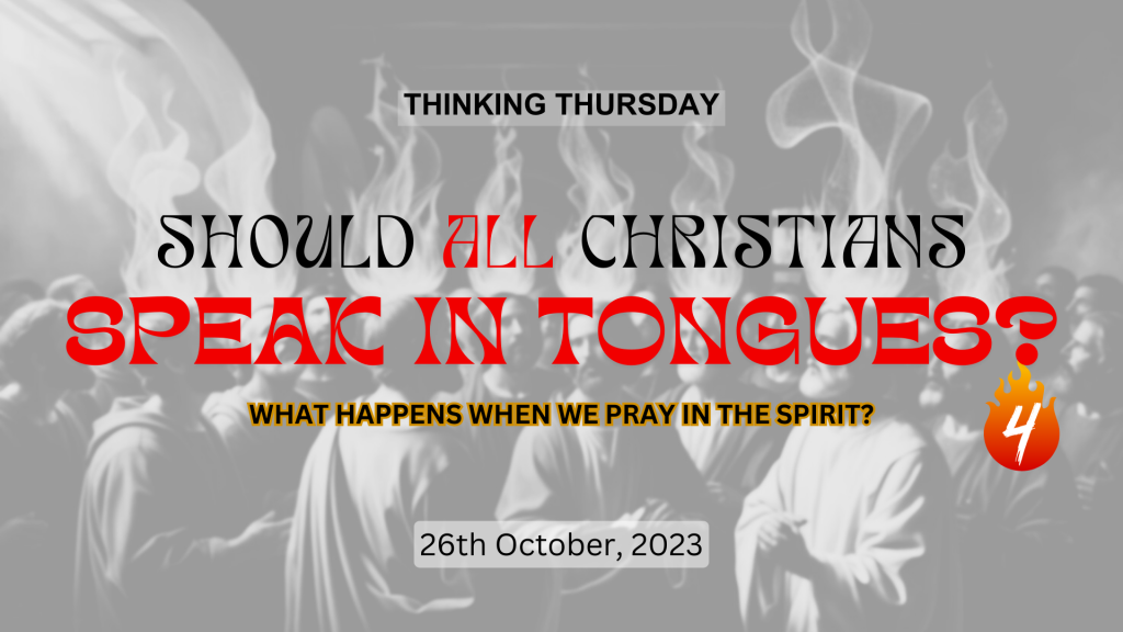 Should All Christians Speak in Tongues (Part 4)?