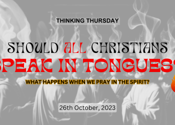 Should All Christians Speak in Tongues (Part 4)?