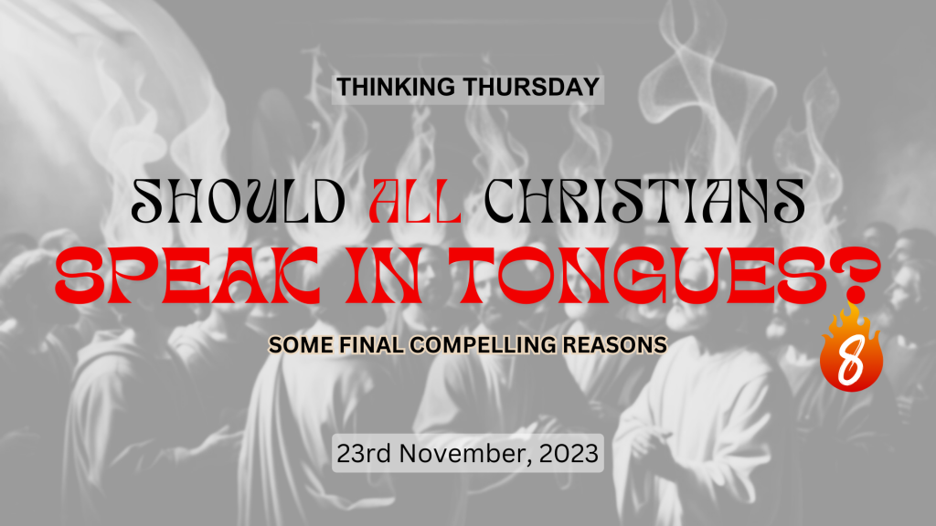 Should All Christians Speak in Tongues (Part 8)?