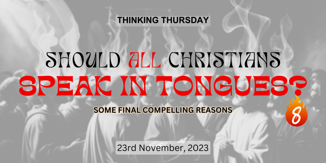 Should All Christians Speak in Tongues (Part 8)?