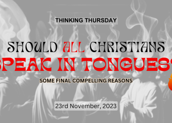 Should All Christians Speak in Tongues (Part 8)?