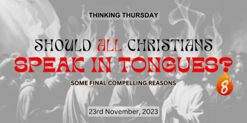 Should All Christians Speak in Tongues (Part 8)?