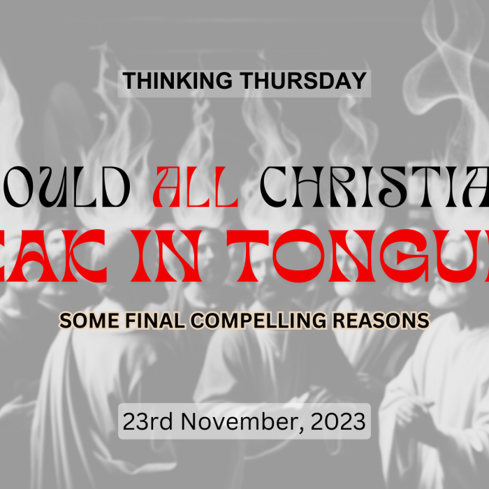 Should All Christians Speak in Tongues (Part 8)?