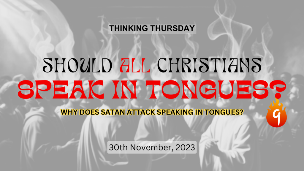 Should All Christians Speak in Tongues (Part 9)?