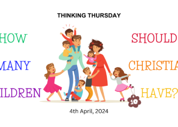 How Many Children Should a Christian Have? (Pt 10)