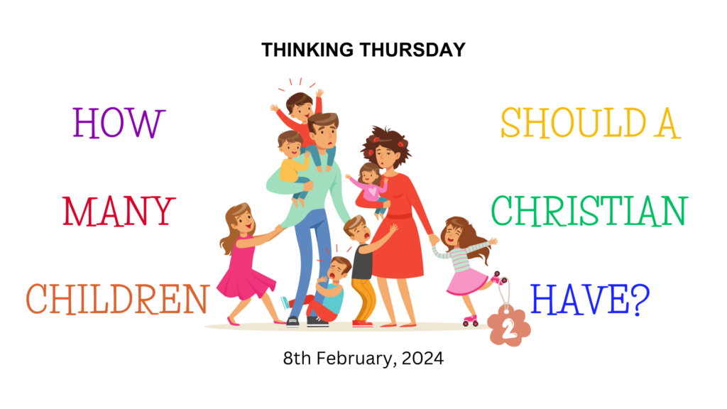 How Many Children Should a Christian Have? (Part 2)