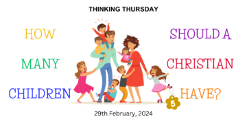 How Many Children Should a Christian Have? (Part 5)