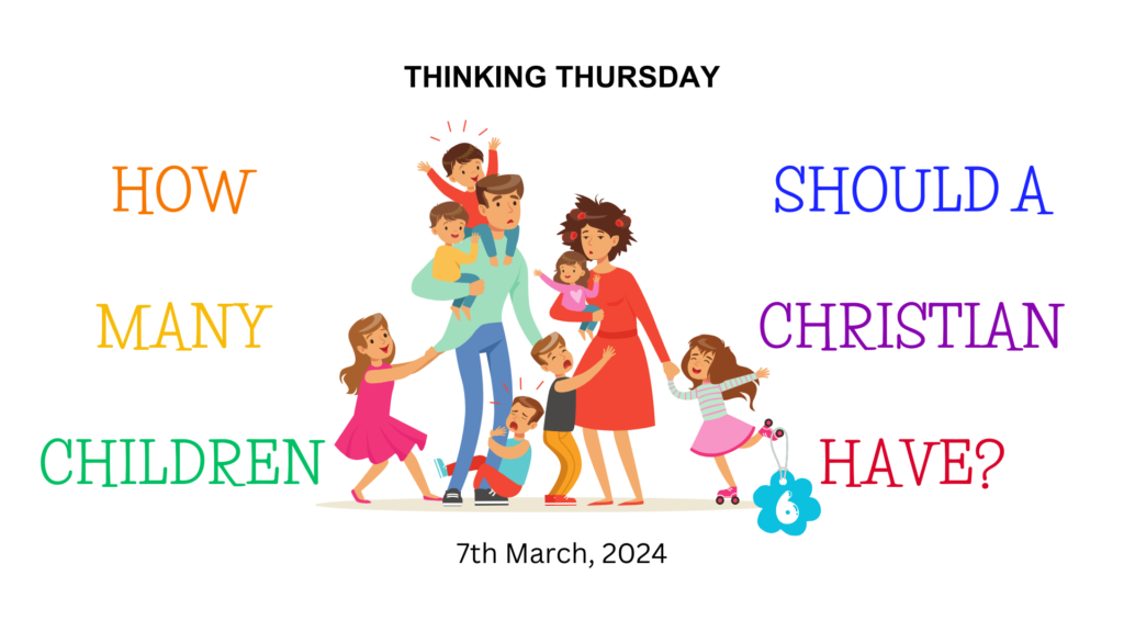 How Many Children Should a Christian Have? (Part 6)
