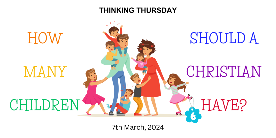 How Many Children Should a Christian Have? (Part 6)