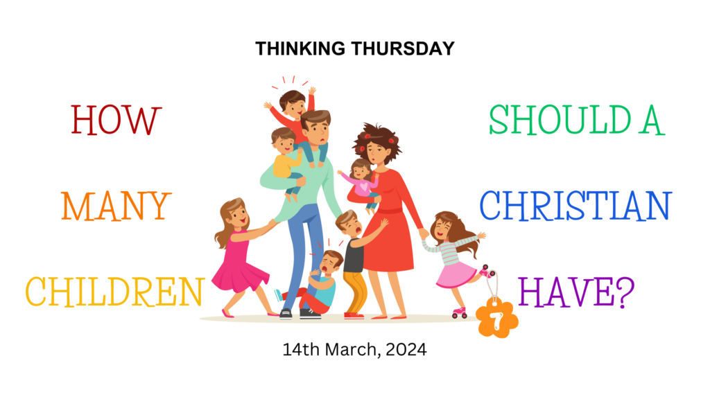 How Many Children Should a Christian Have? (Part 7)