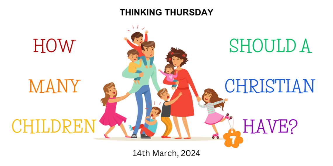 How Many Children Should a Christian Have? (Part 7)