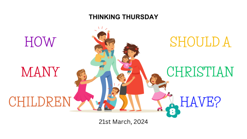 How Many Children Should a Christian Have? (Part 8)