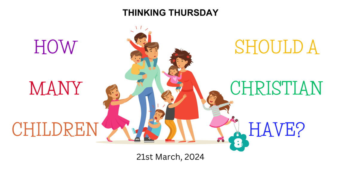 How Many Children Should a Christian Have? (Part 8)