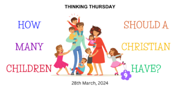 How Many Children Should a Christian Have? (Part 9)