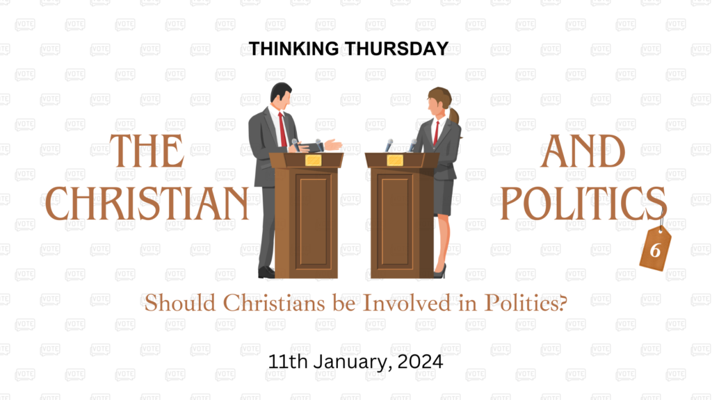 The Christian and Politics (Part 6)