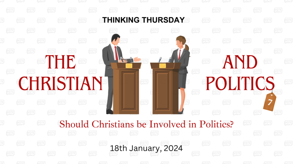 THE CHRISTIAN AND POLITICS (Part 7)