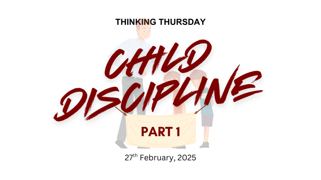 CHILD DISCIPLINE (PART 1)