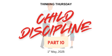 CHILD DISCIPLINE (PART 10)