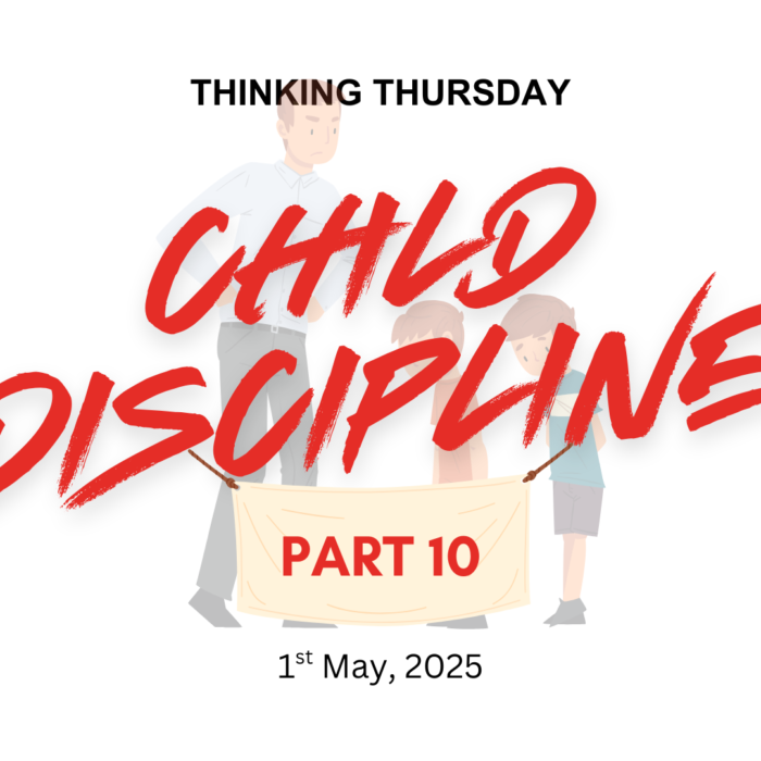 CHILD DISCIPLINE (PART 10)
