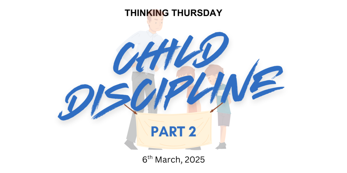 CHILD DISCIPLINE (PART 2)