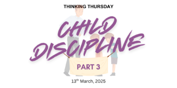 CHILD DISCIPLINE (PART 3)