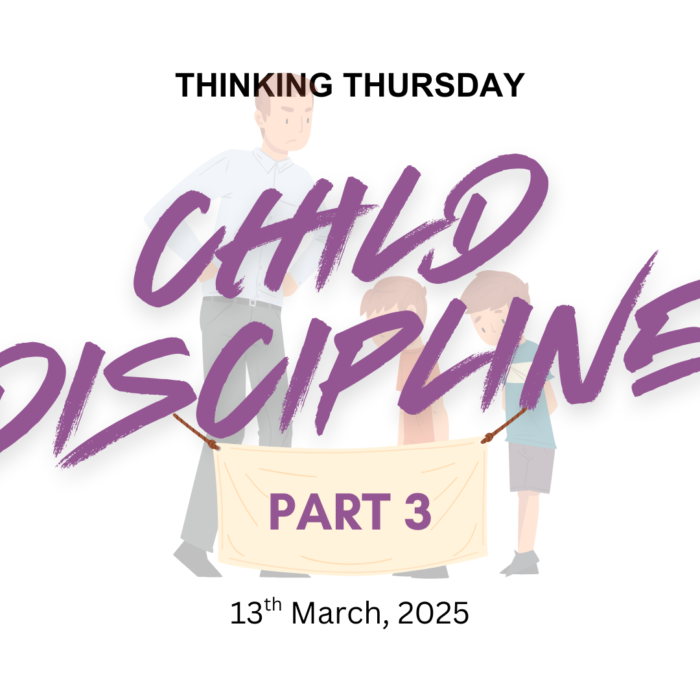 CHILD DISCIPLINE (PART 3)