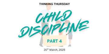 CHILD DISCIPLINE (PART 4)