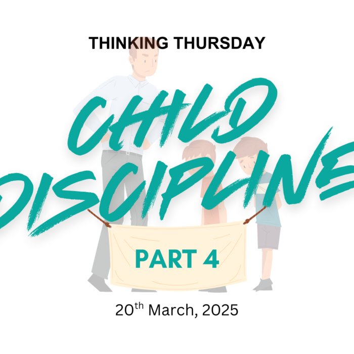 CHILD DISCIPLINE (PART 4)