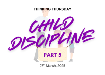 CHILD DISCIPLINE (PART 5)